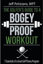 Load image into Gallery viewer, The Golfer&#39;s Guide to a Bogey Proof Workout: 7 Essentials to a Great Golf Fitness Program

